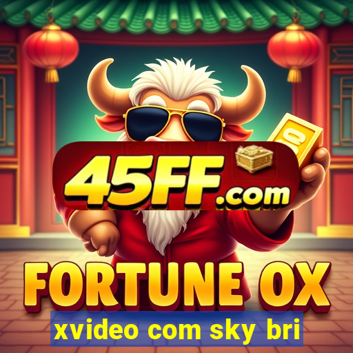 xvideo com sky bri